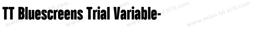 TT Bluescreens Trial Variable字体转换